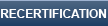 RECERTIFICATION